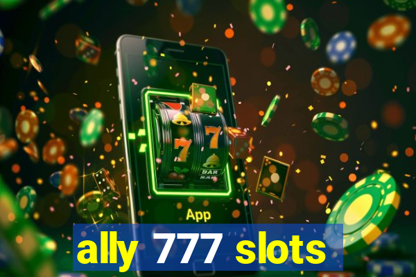 ally 777 slots